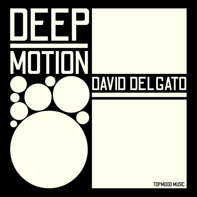 Deep Motion by David Delgato